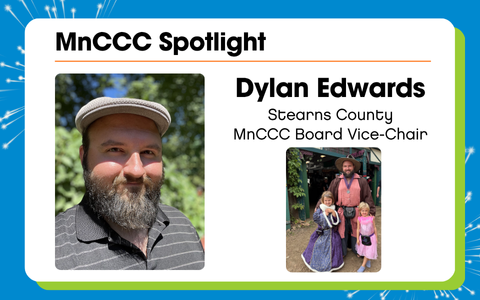 MnCCC Spotlight Dylan Edwards, Stearns County, MnCCC Board Vice-Chair. A photo of Dyaln posing with his family in costumes is on the right, with a selfie of Dylan wearing a hat right. The design features a blue background with a white box, and decorative green and white additions.